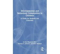 Developmental and Behavioral Complexities in Children: A Guide for Students and Clinicians