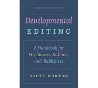 Developmental Editing, Second Edition: A Handbook for Freelancers, Authors, and Publishers