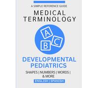 Developmental Pediatrics Medical Terminology Guide (English & Spanish)