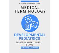 Developmental Pediatrics Medical Terminology Guide (English & Spanish)