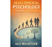 Developmental Psychology: Nurturing Growth and Understanding Behavior (Insights, Theories, and Practical Applications for Every Stage of Life): 53