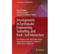 Developments in Earthquake Engineering, Tunneling, and Rock-Soil Interaction: Proceedings of the 10th Indian Young Geotechnical Engineers' Conference (IYGEC 2025), Volume IV