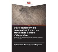 Développement de composites à matrice métallique à base d'aluminium: Renforcés par des nanoparticules hybrides et test de leur usinabilité