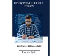 DÉVELOPPEMENT DE JEUX PYTHON: Construisez 11 jeux au total