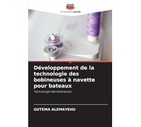 Développement de la technologie des bobineuses à navette pour bateaux: Technologie des bobineuses