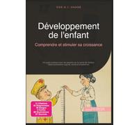 Développement de l'enfant: Comprendre et stimuler sa croissance