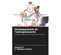 Développement de l'entrepreneuriat: Un guide complet pour les entrepreneurs en herbe
