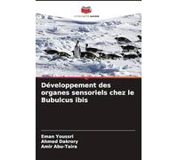 Développement des organes sensoriels chez le Bubulcus ibis