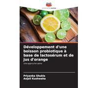 Développement d'une boisson probiotique à base de lactosérum et de jus d'orange: Une approche saine