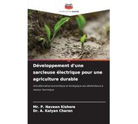 Développement d'une sarcleuse électrique pour une agriculture durable: Une alternative économique et écologique aux désherbeurs à moteur thermique