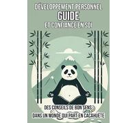 Développement Personnel, Guide & Confiance en Soi: Conseils de bon sens dans un monde qui part en cacahuète