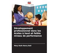 Développement professionnel dans les écoles à haut et faible niveau de performance