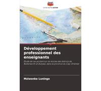 Développement professionnel des enseignants: Étude de cas portant sur six écoles des districts de Butterworth et Dutywa, dans la province du Cap-Oriental