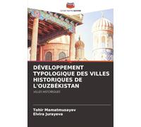 DÉVELOPPEMENT TYPOLOGIQUE DES VILLES HISTORIQUES DE L'OUZBÉKISTAN: VILLES HISTORIQUES