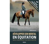 Développer son mental en équitation: Mieux comprendre pour mieux monter