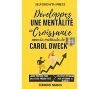 Développer une mentalité de croissance avec la méthode de Carol Dweck