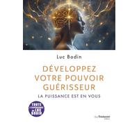 Développez votre pouvoir guérisseur: La puissance est en vous