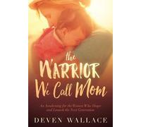 Deven Wallace The Warrior We Call Mom (Tascabile)
