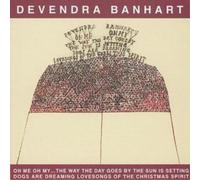 Devendra Banhar Oh Me Oh My... The Way the Day Goes By the Sun Is Setting.. (CD)