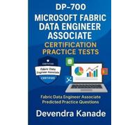 Devendra Kanade Dp-700 (Tascabile) Microsoft Azure Certification Preparation