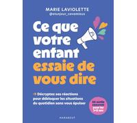 Devenez le parent que vous auriez aimé avoir: Décryptez ses réactions pour débloquer les situations du quotidien sans vous épuiser
