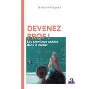 Devenez prof!: Les premières années dans le métier