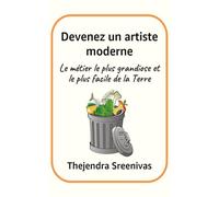 Devenez un artiste moderne: Le métier le plus grandiose et le plus facile de la Terre