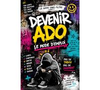 Devenir ado: Le mode d'emploi