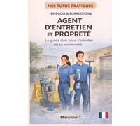 Devenir agent d'entretien et propreté: Le guide clair pour s'orienter ou se reconvertir