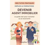 Devenir agent immobilier: Le guide clair pour s'orienter ou se reconvertir