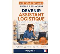 Devenir assistant logistique: Le guide clair pour s'orienter ou se reconvertir