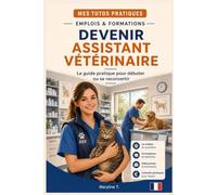 Devenir assistant vétérinaire (ASV): Le guide clair pour s'orienter ou se reconvertir