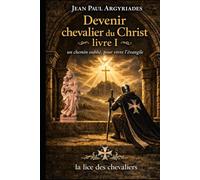 Devenir chevalier du Christ: un chemin oublié pour vivre l’Évangile