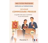 Devenir commissaire-priseur: Le guide clair pour s'orienter ou se reconvertir