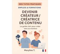 Devenir créateur de contenu: Le guide clair pour créer