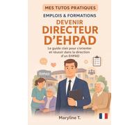 Devenir directeur d'EHPAD: Le guide clair pour s'orienter ou se reconvertir