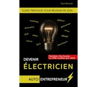 DEVENIR ÉLECTRICIEN AUTO-ENTREPRENEUR: Guide pratique pour réussir en 2025