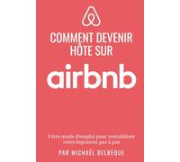 Devenir hôte Airbnb: Mode d’emploi pour rentabiliser votre logement pas à pas