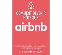 Devenir hôte Airbnb: Mode d’emploi pour rentabiliser votre logement pas à pas