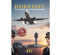 DEVENIR PILOTE: Connaissance générale des aéronefs