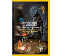 DEVENIR RICHE EN APPLIQUANT LES PRINCIPES DU FA !: AFA, FA, IFA Une Pensée Économique pour créer de la Richesse.