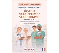 Devenir sage-femme/sage-homme: Le guide clair pour s'orienter ou se reconvertir