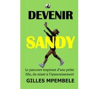 DEVENIR SANDY: Le parcours inspirant d’une petite fille, du néant à l’épanouissement