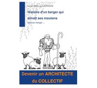 Devenir un architecte du collectif: et à la fin c'est le berger qui mange les moutons
