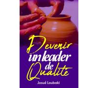 DEVENIR UN LEADER DE QUALITE