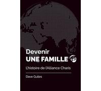 Devenir Une Famille: L'histoire de l'Alliance Charis