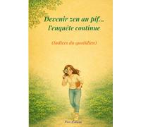 Devenir zen au pif...l'enquête continue: (Indices du quotidien)
