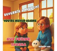 Deverrie & Munchi You’re Never Alone: Our Friend, Tausha