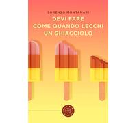 Devi fare come quando lecchi un ghiacciolo