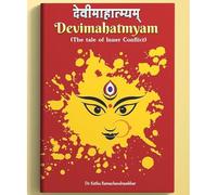 Devi Mahatmyam A Tale of Inner Conflict - Sanskrit- English with Translation